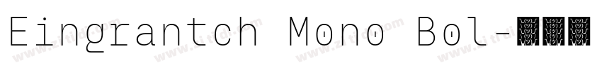 Eingrantch Mono Bol字体转换